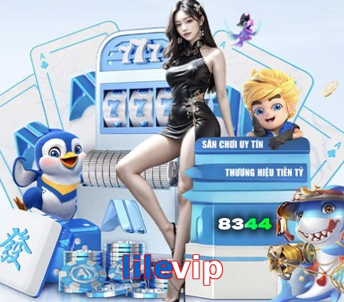 lilevip – Nền tảng giải trí an toàn lilevip